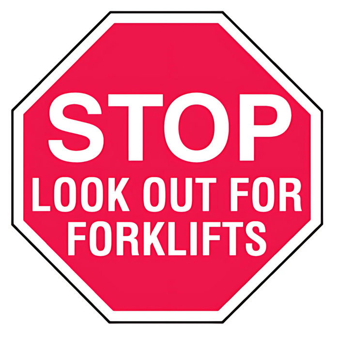 Seton Stop Look Out For Forklifts In Plant Traffic Stop Signs